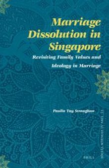 Marriage Dissolution in Singapore : Revisiting Family Values and Ideology in Marriage