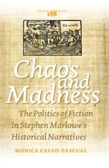 Chaos and Madness : The Politics of Fiction in Stephen Marlowe's Historical Narratives