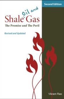 Shale Oil and Gas : The Promise and the Peril, Revised and Updated