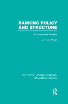 Banking Policy and Structure (RLE Banking and Finance) : A Comparative Analysis