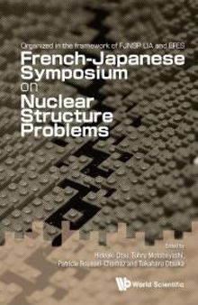 Nuclear Structure Problems - Proceedings Of The French-japanese Symposium : Proceedings of the French - Japanese Symposium