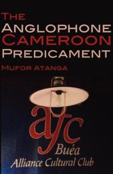 The Anglophone Cameroon Predicament