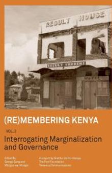 (Re)membering Kenya Vol 2: Interrogating Marginalization and Governance
