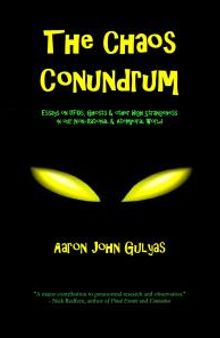 The Chaos Conundrum: Essays on UFOs, Ghosts & Other High Strangeness in Our Non-Rational and Atemporal World