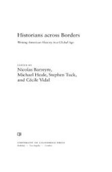 Historians Across Borders: Writing American History in a Global Age