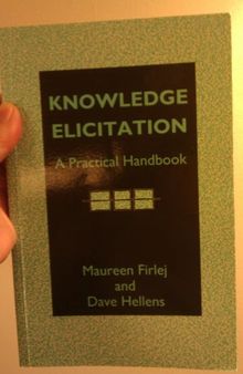 Knowledge Elicitation: A Practical Handbook