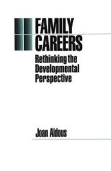 Family Careers: Rethinking the Developmental Perspective