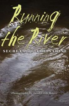 Running the River: Secrets of the Sabine
