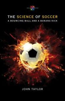 The Science of Soccer: A Bouncing Ball and a Banana Kick
