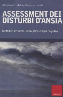 Assessment dei disturbi d'ansia. Metodi e strumenti nella psicoterapia cognitiva