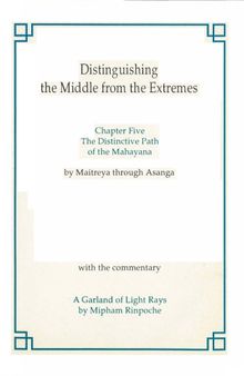 Distinguishing the Middle from the Extremes Chapter Five: The Distinctive Path of the Mahayana