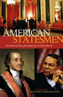 American Statesmen: Secretaries of State from John Jay to Colin Powell