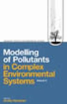 Modelling Of Pollutants In Complex Environmental Systems, Volume 2