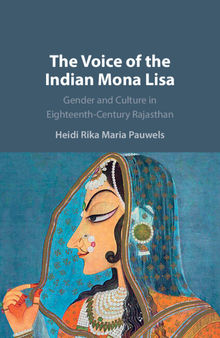 The Voice of the Indian Mona Lisa: Gender and Culture in Eighteenth-Century Rajasthan