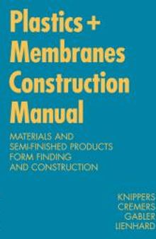Construction Manual for Polymers + Membranes: Materials, Semi-Finished Products, Form Finding, Design