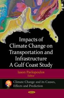 Impacts of Climate Change on Transportation and Infrastructure - A Gulf Coast Study