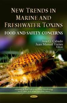 New Trends in Marine and Freshwater Toxins: Food and Safety Concerns: Food and Safety Concerns