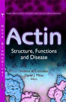 Actin: Structure, Functions and Disease: Structure, Functions, and Disease