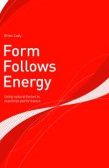 Form Follows Energy: Using Natural Forces to Maximize Performance