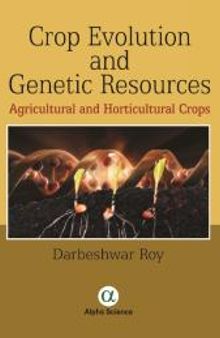 Crop Evolution and Genetic Resources:: Agricultural and Horticultural Crops