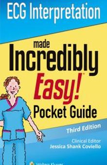 ECG Interpretation: an Incredibly Easy Pocket Guide