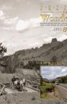 Passage to Wonderland: Rephotographing Joseph Stimson's Views of the Cody Road to Yellowstone National Park, 1903 And 2008