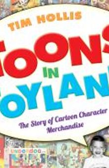 Toons in Toyland: The Story of Cartoon Character Merchandise