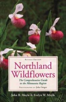 Northland Wildflowers: The Comprehensive Guide to the Minnesota Region