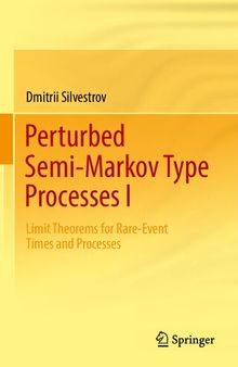 Perturbed Semi-Markov Type Processes I: Limit Theorems for Rare-Event Times and Processes