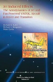 Jet-Induced Effects: The Aerodynamics of Jet- and Fan-Powered V/STOL Aircraft in Hover and Transition