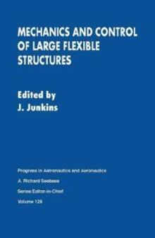 Mechanics And Control Of Large Flexible Structures