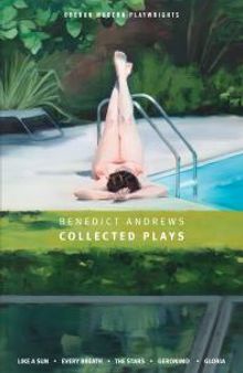 Benedict Andrews: Collected Plays