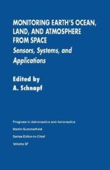 Monitoring Earth's Ocean, Land, and Atmosphere from Space-Sensors, Systems, and Applications