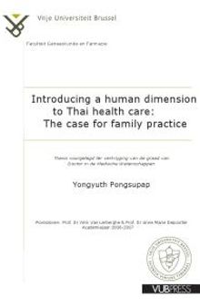 Introducing a Human Dimension to Thai Health Care: the Case for Family Practice : Thesis Submitted in Fulfilment of the Requirements for the Award of the Degree of Doctor in the Medical Sciences by Yongyuth Pongsupap