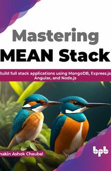 Mastering MEAN Stack: Build full stack applications using MongoDB, Express.js, Angular, and Node.js (English Edition)