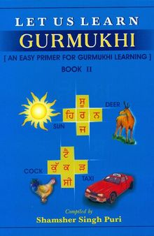 Let Us Learn Gurmukhi: An Easy Primer for Gurmukhi Learning: Book II