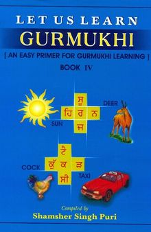 Let Us Learn Gurmukhi: An Easy Primer for Gurmukhi Learning: Book IV