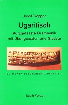 Ugaritisch: Kurzgefasste Grammatik mit Übungstexten und Glossar
