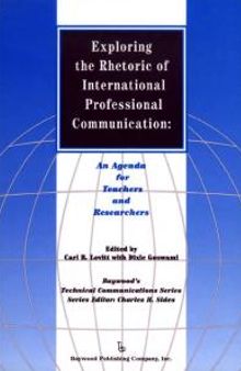 Exploring the Rhetoric of International Professional Communication: An Agenda for Teachers and Researchers