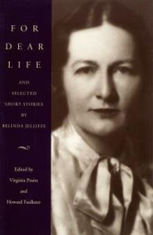 For Dear Life: And Selected Short Stories