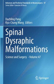 Spinal Dysraphic Malformations: Science and Surgery - Volume 47 (Advances and Technical Standards in Neurosurgery, 47)