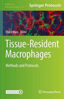 Tissue-Resident Macrophages: Methods and Protocols (Methods in Molecular Biology, 2713)