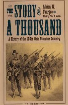 The Story of A Thousand: A History of the 105th Ohio Volunteer Infantry