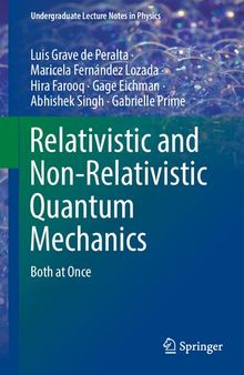 Relativistic and Non-Relativistic Quantum Mechanics: Both at Once (Undergraduate Lecture Notes in Physics)