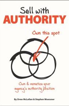 Sell with Authority: Own and Monetize Your Agency's Authority Position
