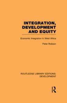 Integration, Development and Equity: Economic Integration in West Africa: economic integration in West Africa