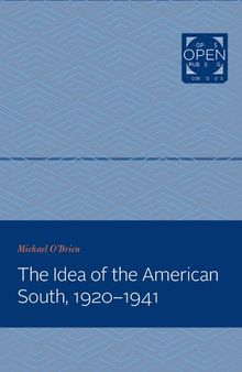 The Idea of the American South, 1920-1941 (The Johns Hopkins University Studies in Historical and Political Science)