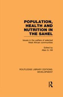 Population, Health and Nutrition in the Sahel: Issues in the Welfare of Selected West African Communities