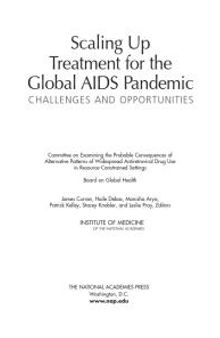 Scaling up Treatment for the Global AIDS Pandemic: Challenges and Opportunities