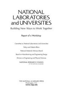 National Laboratories and Universities: Building New Ways to Work Together: Report of a Workshop